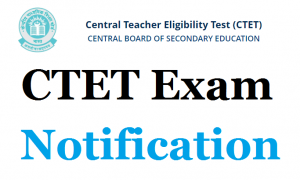 CTET Notification 2021 Apply Online, Application Date, Eligibility
