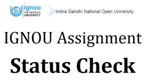 IGNOU Assignment Status 2021 Submission process, status check