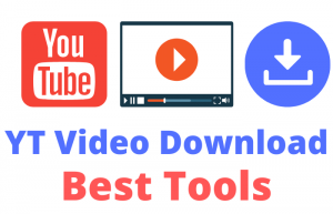 YouTube Video Download – 15 Best YT Video downloader list & link