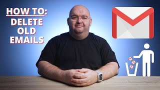 How to Delete Only Old Emails in Gmail