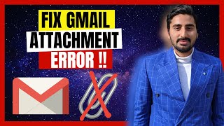 Gmail Attachment Issues And Solutions To Fix Them