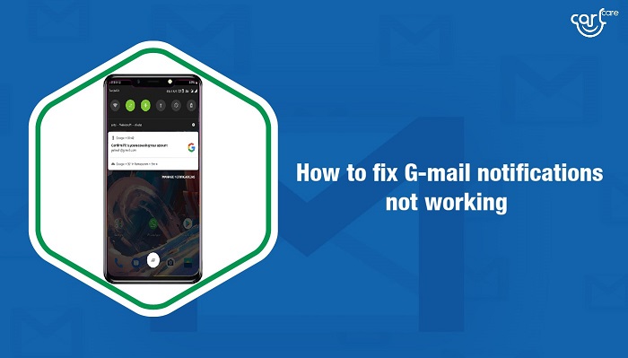 Global | How to Fix Gmail Notifications Not Working-Carlcare