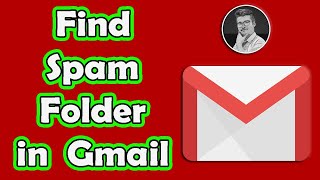 How to Find Your Gmail Spam Folder and Clear It