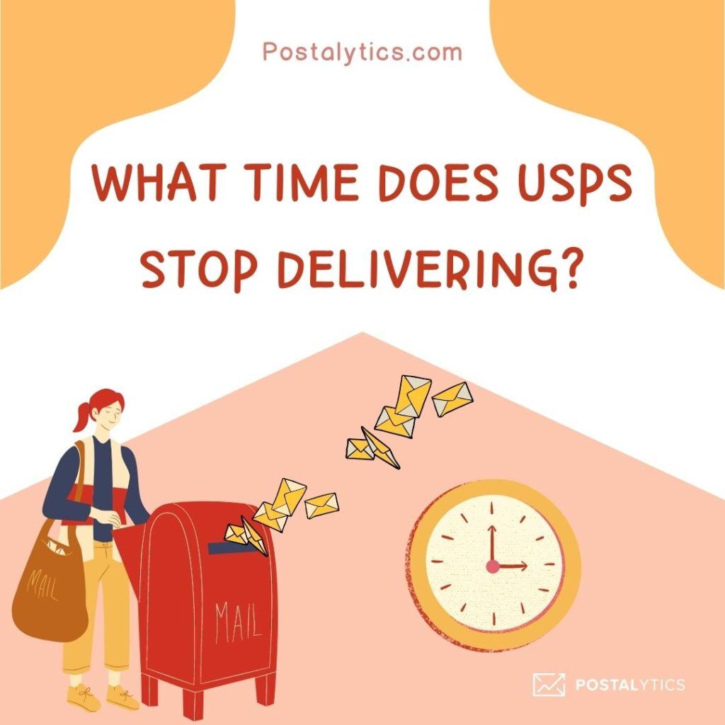 What Time Does USPS Stop Delivering? – Postalytics