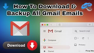 [Easy Methods] How to backup Gmail emails with attachments??
