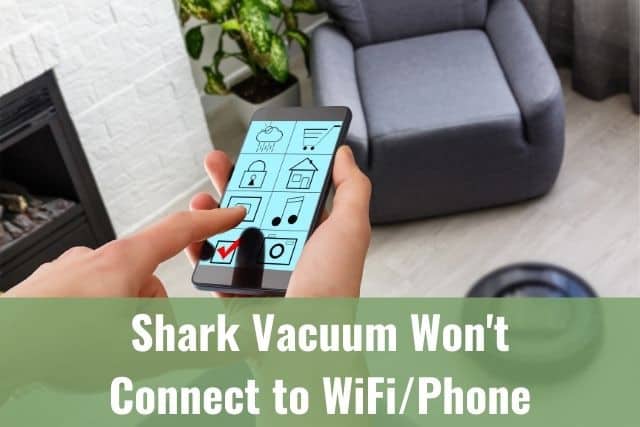 How to Connect Shark Vacuum That Wont Connect to WiFi
