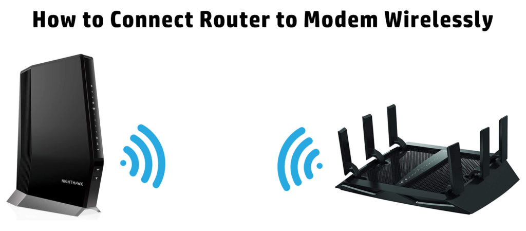 How to Connect Router to Modem Wirelessly?