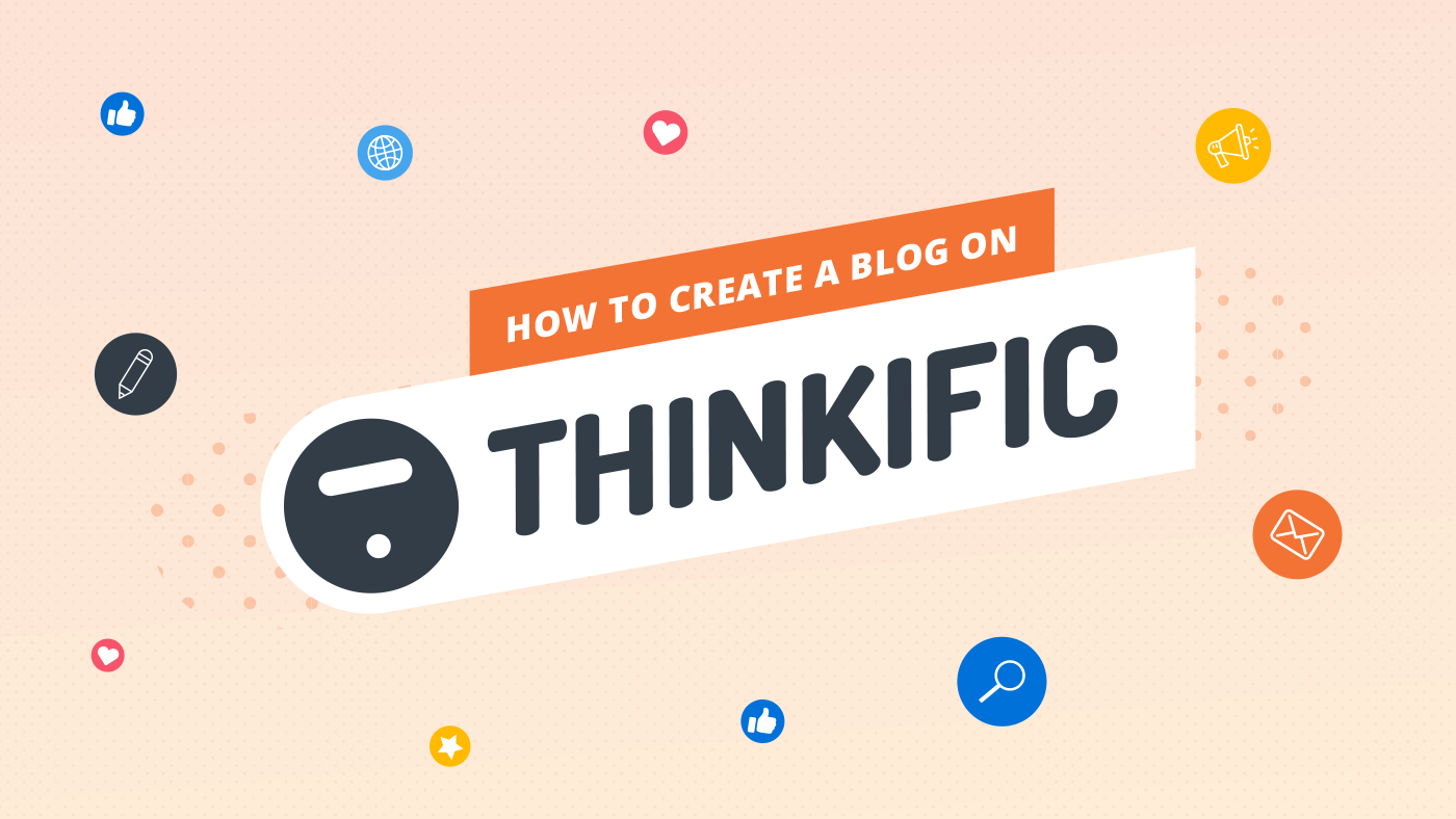 How to create a blog on Thinkific