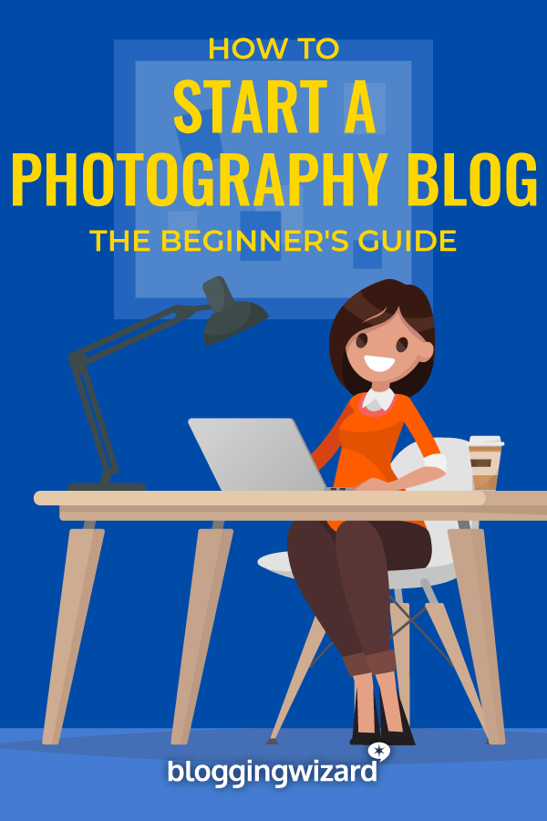 How To Start A Photography Blog In 2023: The Definitive Guide