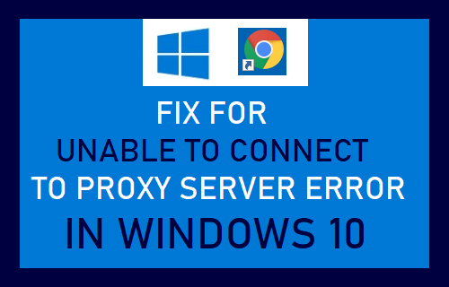 How to fix unable to connect to the proxy server