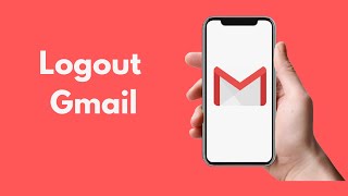 How to Log Out of a Gmail Account on Your iPhone