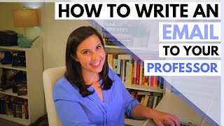 How to Email a Professor: Writing Tips and 4 Email Samples