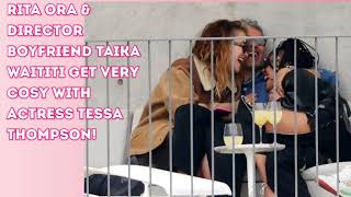 Rita Ora and Taika Waititi pack on the PDA and get cosy with Tessa Thompson after all-night party  | Daily Mail Online