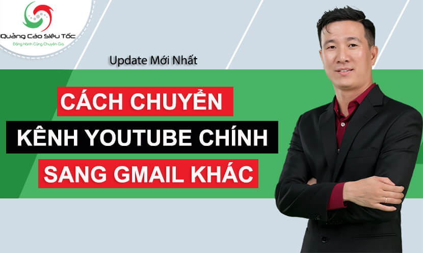 Cách Chuyển Quyền Quản Lý Kênh Youtube Sang Gmail Khác 2022