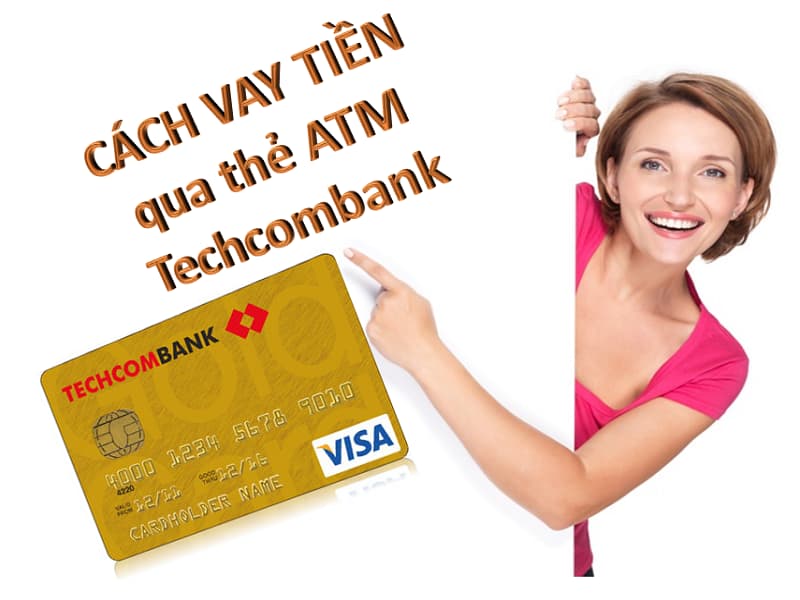 Vay tiền qua thẻ ATM Techcombank